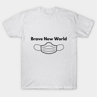 Brave New World while wearing a FaceMask T-Shirt